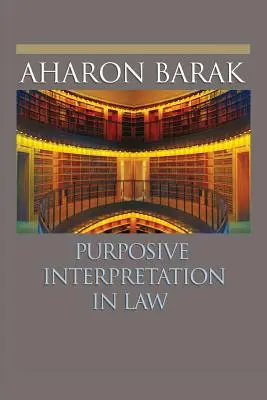 La interpretación intencionada en Derecho - Purposive Interpretation in Law