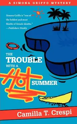 El problema de un verano caluroso: Un misterio de Simona Griffo - The Trouble with a Hot Summer: A Simona Griffo Mystery