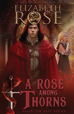 Una rosa entre espinas - A Rose Among Thorns