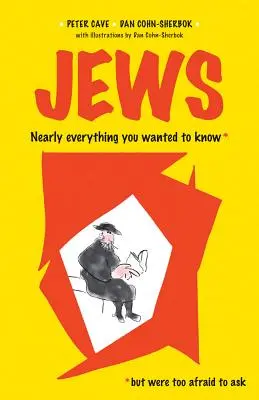 Judíos: Casi todo lo que usted quería saber* *pero tenía demasiado miedo de preguntar - Jews: Nearly Everything You Wanted To Know* *But were Too Afraid to Ask