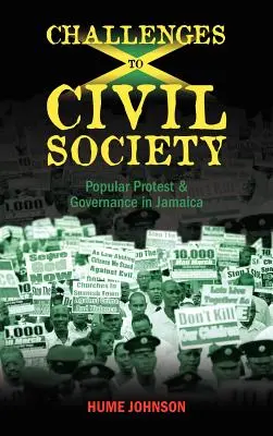 Desafíos para la sociedad civil: Protesta popular y gobernanza en Jamaica - Challenges to Civil Society: Popular Protest & Governance in Jamaica