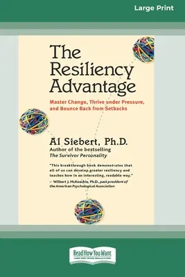 La ventaja de la resiliencia: Domine el cambio, prospere bajo presión y recupérese de los contratiempos (16pt Large Print Edition) - The Resiliency Advantage: Master Change, Thrive Under Pressure, and Bounce Back from Setbacks (16pt Large Print Edition)