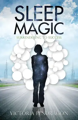 Magia del sueño: rendirse al éxito - Sleep Magic: Surrendering to Success