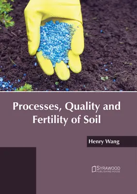 Procesos, calidad y fertilidad del suelo - Processes, Quality and Fertility of Soil