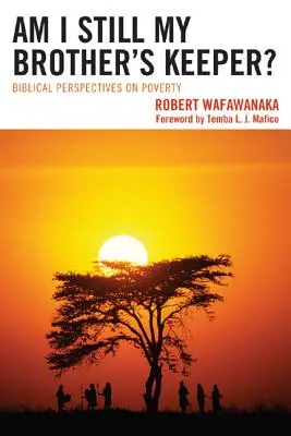 ¿Sigo siendo el guardián de mi hermano? Perspectivas bíblicas sobre la pobreza - Am I Still My Brother's Keeper?: Biblical Perspectives on Poverty