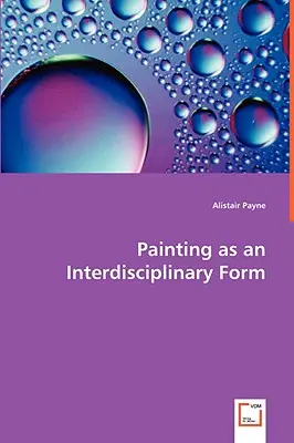 La pintura como forma interdisciplinar - Painting as an Interdisciplinary Form