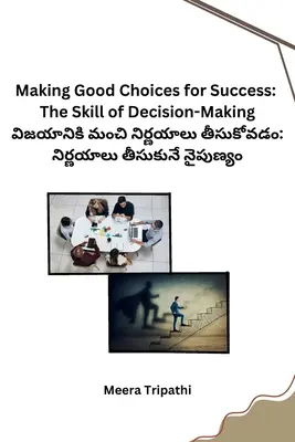 Elegir bien para tener éxito: La habilidad de tomar decisiones - Making Good Choices for Success: The Skill of Decision-Making