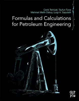 Fórmulas y cálculos para la ingeniería petrolera - Formulas and Calculations for Petroleum Engineering