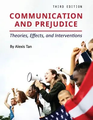 Comunicación y prejuicios: Teorías, efectos e intervenciones - Communication and Prejudice: Theories, Effects, and Interventions