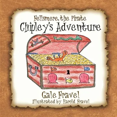 Fellsmere el pirata, la aventura de Chipley - Fellsmere the Pirate, Chipley's Adventure