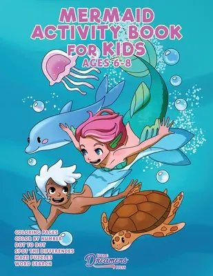 Mermaid Activity Book for Kids Ages 6-8: Mermaid Coloring Book, Dot to Dot, Maze Book, Kid Games, and Kids Activities (Libro de actividades de sirenas para niños de 6 a 8 años: Libro de sirenas para colorear, punto a punto, laberinto, juegos infantiles y actividades para niños) - Mermaid Activity Book for Kids Ages 6-8: Mermaid Coloring Book, Dot to Dot, Maze Book, Kid Games, and Kids Activities