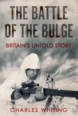 La batalla de las Ardenas: La historia no contada de Gran Bretaña - The Battle of the Bulge: Britain's Untold Story