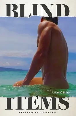 Blind Items: Una historia (de amor) - Blind Items: A (Love) Story