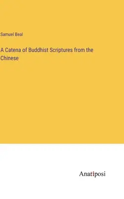 Una catena de escrituras budistas del chino - A Catena of Buddhist Scriptures from the Chinese