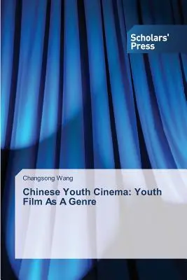 Cine juvenil chino: el cine juvenil como género - Chinese Youth Cinema: Youth Film As A Genre