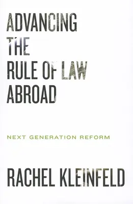 Fomento del Estado de Derecho en el extranjero: La reforma de la próxima generación - Advancing the Rule of Law Abroad: Next Generation Reform