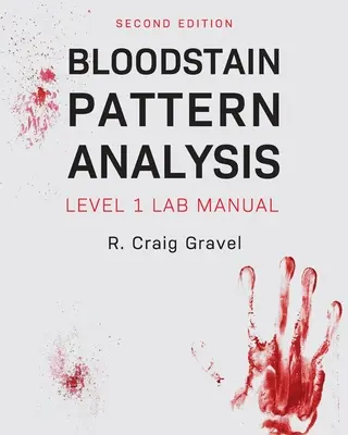 Análisis de manchas de sangre: Manual de laboratorio de nivel 1 - Bloodstain Pattern Analysis: Level 1 Lab Manual
