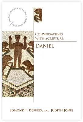 Conversaciones con las Escrituras: Daniel - Conversations with Scripture: Daniel