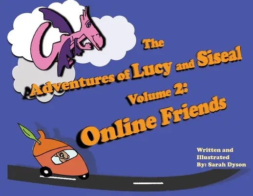 Las aventuras de Lucy y Siseal Volumen 2: Amigos en línea - The Adventures of Lucy and Siseal Volume 2: Online Friends