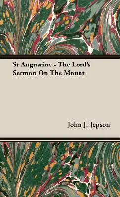 San Agustín - El Sermón de la Montaña del Señor - St Augustine - The Lord's Sermon On The Mount