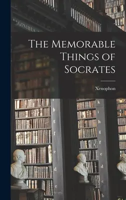 Las cosas memorables de Sócrates - The Memorable Things of Socrates