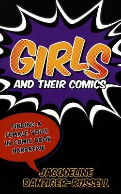 Las chicas y sus cómics: Encontrar la voz femenina en la narrativa del cómic - Girls and Their Comics: Finding a Female Voice in Comic Book Narrative