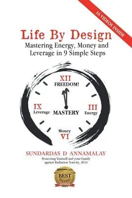 Life by Design: Dominar la energía, el dinero y el apalancamiento en 9 sencillos pasos - Life by Design: Mastering Energy, Money and Leverage in 9 Simple Steps