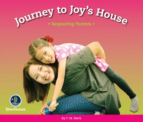 ¡Respeta! Viaje a casa de Joy: Respetar a los padres - Respect!: Journey to Joy's House: Respecting Parents