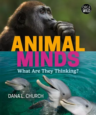 Mentes animales: ¿Qué piensan? - Animal Minds: What Are They Thinking?