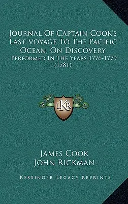 Diario del último viaje del Capitán Cook al Océano Pacífico, en el Descubrimiento: Realizado en los años 1776-1779 (1781) - Journal Of Captain Cook's Last Voyage To The Pacific Ocean, On Discovery: Performed In The Years 1776-1779 (1781)