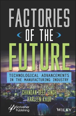 Fábricas del futuro: Avances tecnológicos en la industria manufacturera - Factories of the Future: Technological Advancements in the Manufacturing Industry