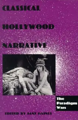 Narrativa clásica de Hollywood: Las guerras de paradigmas - Classical Hollywood Narrative: The Paradigm Wars