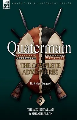 Quatermain: las Aventuras Completas 5-El Antiguo Allan & Ella y Allan - Quatermain: the Complete Adventures 5-The Ancient Allan & She and Allan