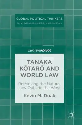 Tanaka Kōtarō y el Derecho Mundial: Repensando el Derecho Natural fuera de Occidente - Tanaka Kōtarō And World Law: Rethinking the Natural Law Outside the West