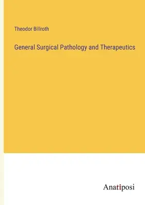 Patología y terapéutica quirúrgica general - General Surgical Pathology and Therapeutics