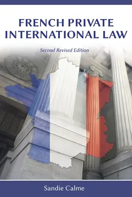 Derecho internacional privado francés, segunda edición revisada - French Private International Law, Second Revised Edition