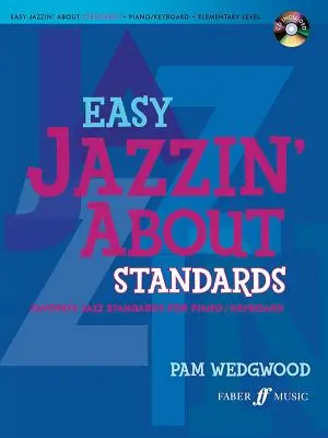 Easy Jazzin' about Standards -- Estándares de Jazz Favoritos para Piano / Teclado: Book & CD [Con CD (Audio)] - Easy Jazzin' about Standards -- Favorite Jazz Standards for Piano / Keyboard: Book & CD [With CD (Audio)]