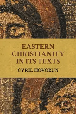 El cristianismo oriental en sus textos - Eastern Christianity in Its Texts
