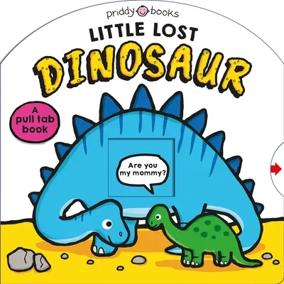El Pequeño Dinosaurio Perdido (Busca y Encuentra): Un libro prehistórico de buscar y encontrar - Little Lost Dinosaur (Search & Find): A Prehistoric Search-And-Find Book