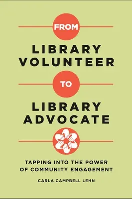 De voluntario a defensor de la biblioteca: Aprovechar el poder de la participación de la comunidad - From Library Volunteer to Library Advocate: Tapping into the Power of Community Engagement