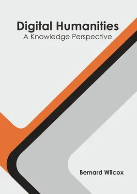 Humanidades digitales: Una perspectiva del conocimiento - Digital Humanities: A Knowledge Perspective