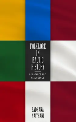 El folclore en la historia báltica: Resistencia y resurgimiento - Folklore in Baltic History: Resistance and Resurgence