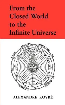 Del mundo cerrado al universo infinito - From the Closed World to the Infinite Universe