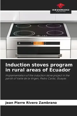 Programa de cocinas de inducción en zonas rurales de Ecuador - Induction stoves program in rural areas of Ecuador