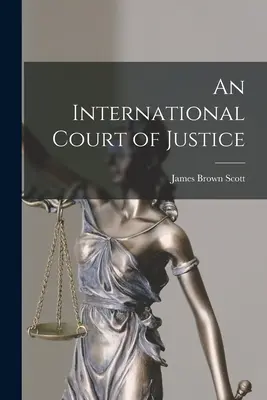 Un Tribunal Internacional de Justicia - An International Court of Justice