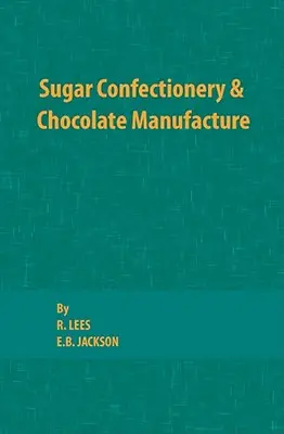 Confitería y chocolatería - Sugar Confectionery and Chocolate Manufacture