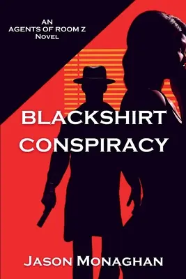 La conspiración de las camisas negras: Una novela de Agentes de la Habitación Z - Blackshirt Conspiracy: An Agents of Room Z Novel