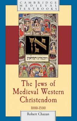 Los judíos de la cristiandad occidental medieval: 1000-1500 - The Jews of Medieval Western Christendom: 1000-1500