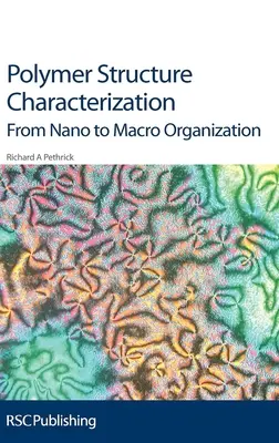 Caracterización de la estructura de los polímeros: De la Organización Nano a la Macro - Polymer Structure Characterization: From Nano to Macro Organization