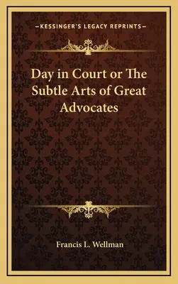 Day in Court o El sutil arte de los grandes abogados - Day in Court or The Subtle Arts of Great Advocates